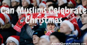 Can Muslims celebrate Christmas?