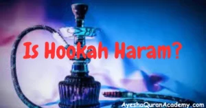 Is Hookah Haram or halal in Islam?